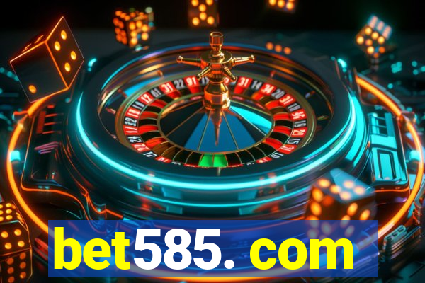 bet585. com